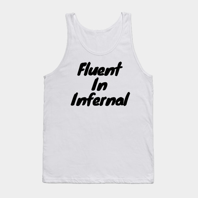 Fluent in infernal Tank Top by DennisMcCarson